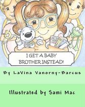 I Get a Baby Brother Instead