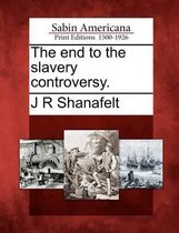 The End to the Slavery Controversy.