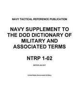 Navy Tactical Reference Publication NTRP 1-02 Navy Supplement To The DOD Dictionary of Military and Associated Terms Jan 2017