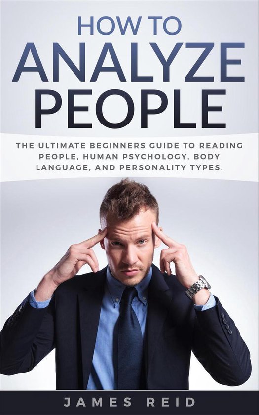 How to Analyze People: The Ultimate Beginners Guide to Readi ... - cover