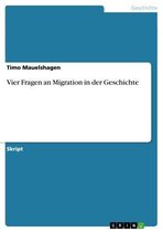 Vier Fragen an Migration in der Geschichte