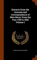 Extracts from the Journals and Correspondence of Miss Berry, from the Year 1783 to 1852 Volume 1
