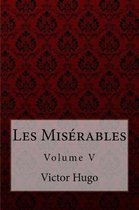 Les Mis rables Volume V Victor Hugo