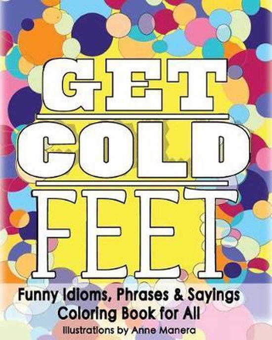 get-cold-feet-funny-idioms-phrases-sayings-anne-manera