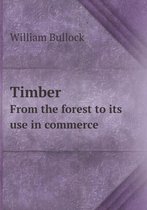 Timber from the Forest to Its Use in Commerce