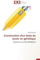 Omn.Univ.Europ.- Construction d'Un Texte Du Savoir En G�n�tique