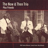 The Now & Then Trio Plus Friends