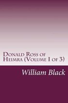 Donald Ross of Heimra (Volume I of 3)