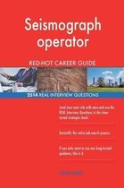 Seismograph Operator Red-Hot Career Guide; 2514 Real Interview Questions