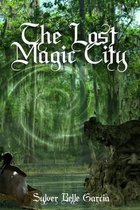 The Lost Magic City