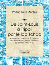 De Saint-Louis à Tripoli par le lac Tchad