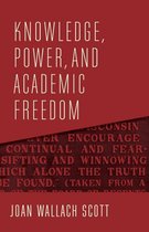 The Wellek Library Lectures - Knowledge, Power, and Academic Freedom