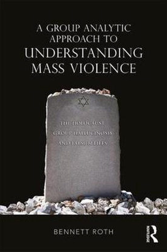 A Group Analytic Approach to Understanding Mass Violence - cover