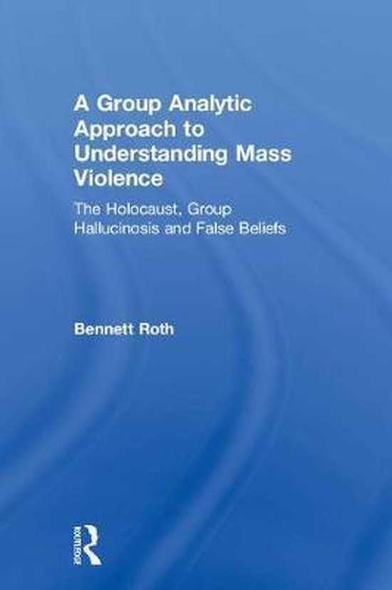 A Group Analytic Approach to Understanding Mass Violence - cover