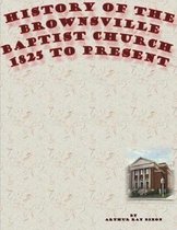 History of the Brownsville Baptist Church