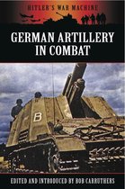 Hitler's War Machine - German Artillery in Combat