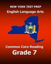 New York Test Prep English Language Arts Common Core Reading Grade 7