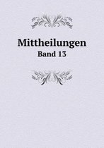 Mittheilungen Band 13