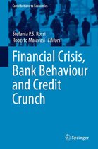 Contributions to Economics - Financial Crisis, Bank Behaviour and Credit Crunch