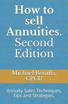 How to Sell Annuities. Second Edition