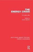 Routledge Library Editions: Energy Economics - The Energy Crisis