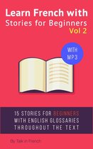 Learn French With Stories for Beginners 2 - Learn French with Stories for Beginners Volume 2