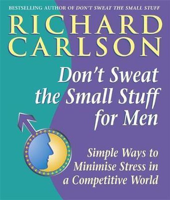 Don't Sweat the Small Stuff for Men, Richard Carlson 9780340819548
