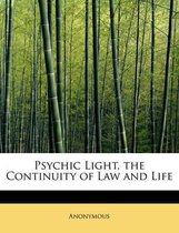 Psychic Light, the Continuity of Law and Life
