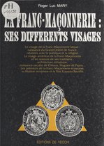 La Franc-maçonnerie : Ses différents visages