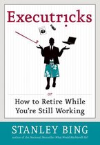 Executricks Or How To Retire While You're Still Working