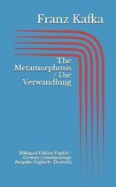 The Metamorphosis / Die Verwandlung (Bilingual Edition: English - German / Zweisprachige Ausgabe