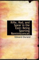 Rifle, Rod, and Spear in the East