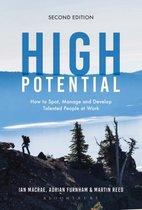 High Potential: How to Spot, Manage and Develop Talented People at Work