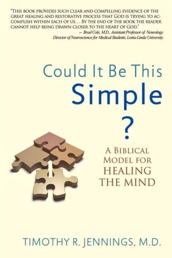 Could It Be This Simple? A Biblical Model For Healing The Mi ... - cover