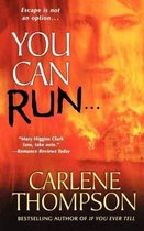 You Can Run...