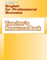 English for Professional Success: Teacher s Resource Book