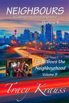 Neighbours: A Contemporary Christian Romance Series 1 9 - There Goes the Neighbourhood