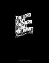 The Lord Is My Shepherd I Shall Not Want - Psalm 23