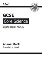 GCSE Core Science AQA A Answers (for Workbook) - Foundation (A*-G Course)