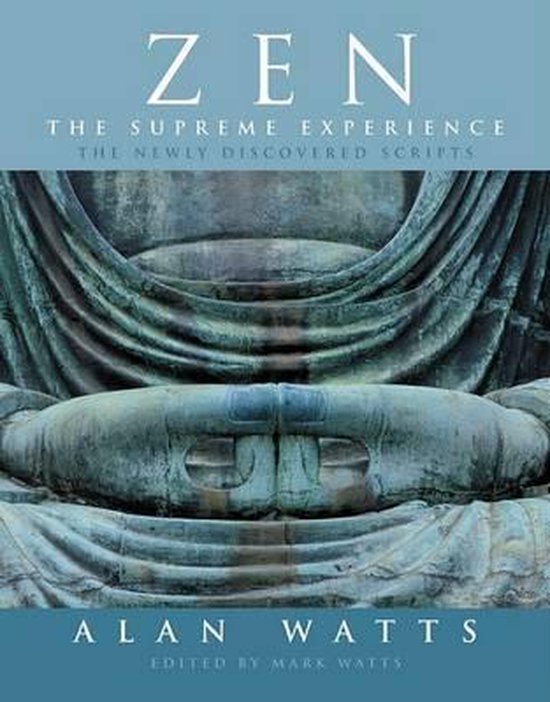 Zen The Supreme Experience, Alan W Watts 9781843337140 Boeken bol