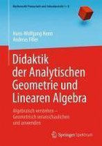 Didaktik der Analytischen Geometrie und Linearen Algebra