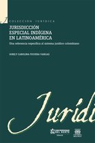 Colección Jurídica - Jurisdicción especial indígena en Latinoamérica