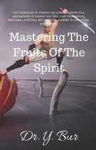 Mastering the Fruits of the Spirit