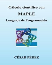 Calculo Cientifico Con Maple. Lenguaje de Programacion