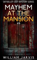 Skyvalley Cozy Mystery Series 3 - Mayhem At The Mansion #3