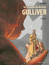 Les Voyages du docteur Gulliver 2 - Les Voyages du docteur Gulliver - Livre 02