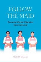 Follow the Maid: Domestic Worker Migration in and from Indonesia