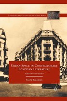 Literatures and Cultures of the Islamic World - Urban Space in Contemporary Egyptian Literature