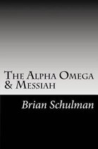 The Alpha Omega & Messiah