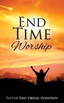 End Time Worship